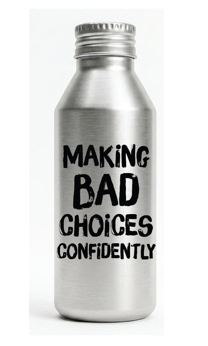 Making Bad Choices Confidently Aluminum Water Bottle – 6 Pack