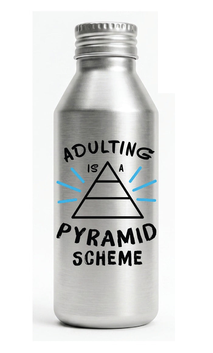 Adulting Is a Pyramid Scheme Funny Aluminum Water Bottle