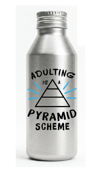 Adulting Is a Pyramid Scheme Funny Aluminum Water Bottle