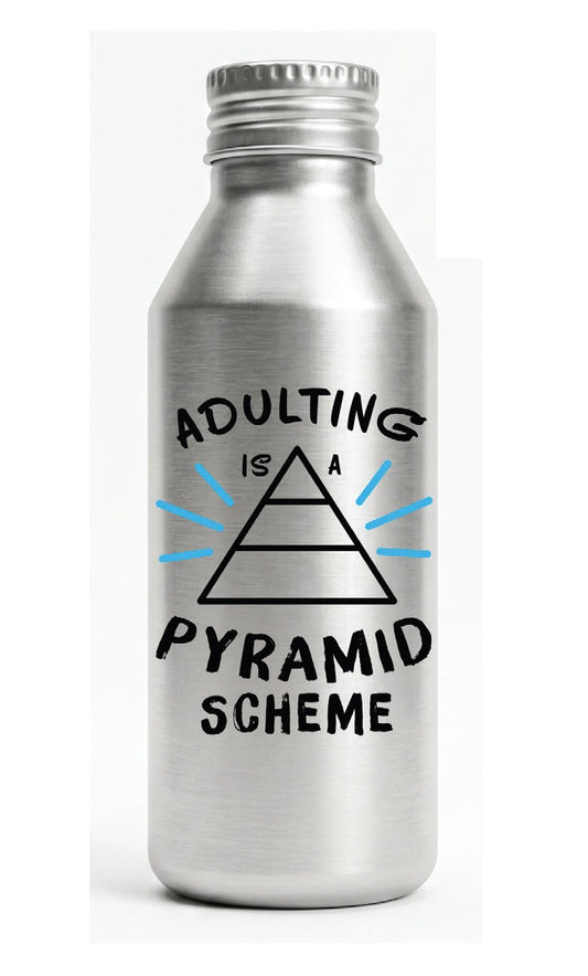 Adulting Is a Pyramid Scheme Funny Aluminum Water Bottle
